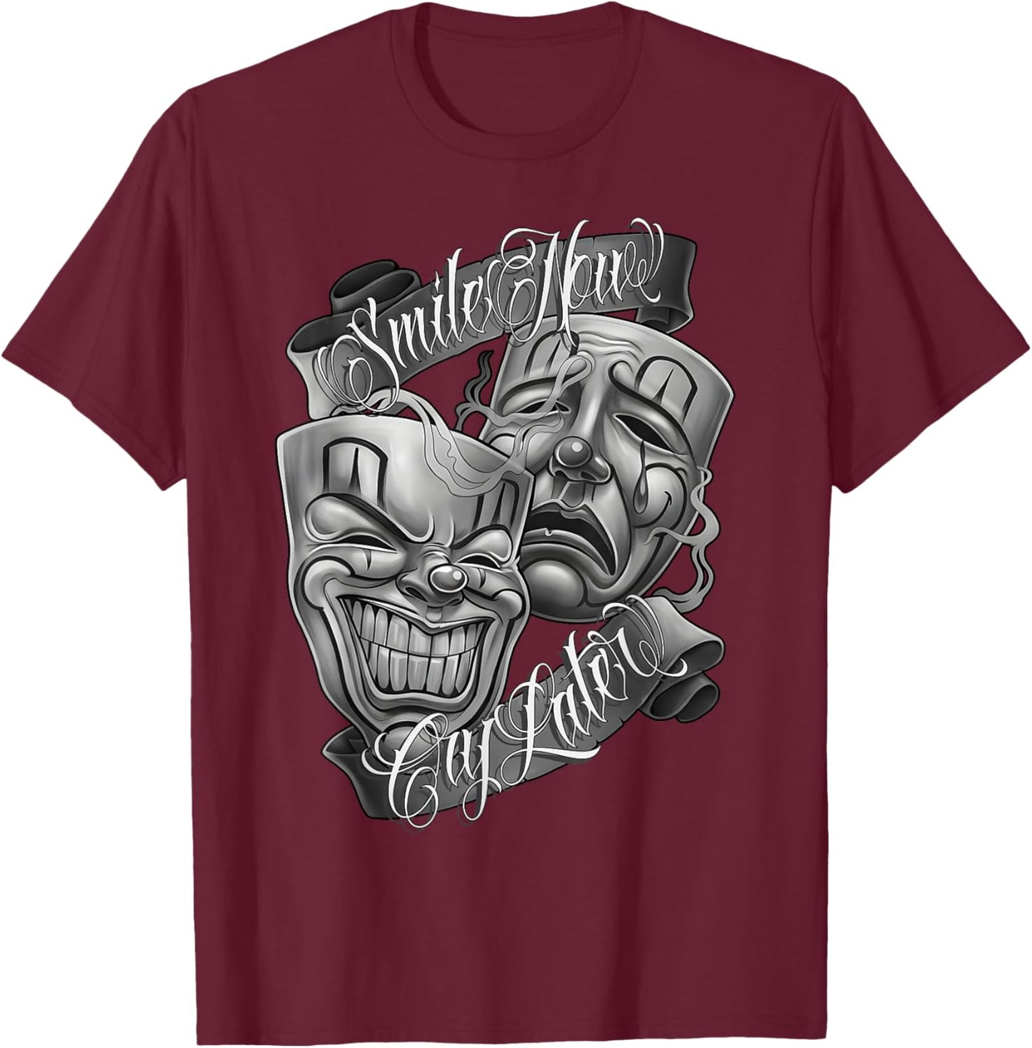 Smile Now CRY Later Chicano Art Tattoo Cholo Clown Chola T-Shirt - T-Shirt | Maroon