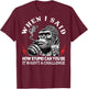 When I Said How Stupid Can You Be It Wasn't Monkey (On Back) T-Shirt - T-Shirt | Maroon