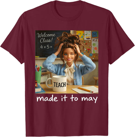 Funny Made It to May Teacher Girls Meme Last Day of School T-Shirt - T-Shirt | Maroon