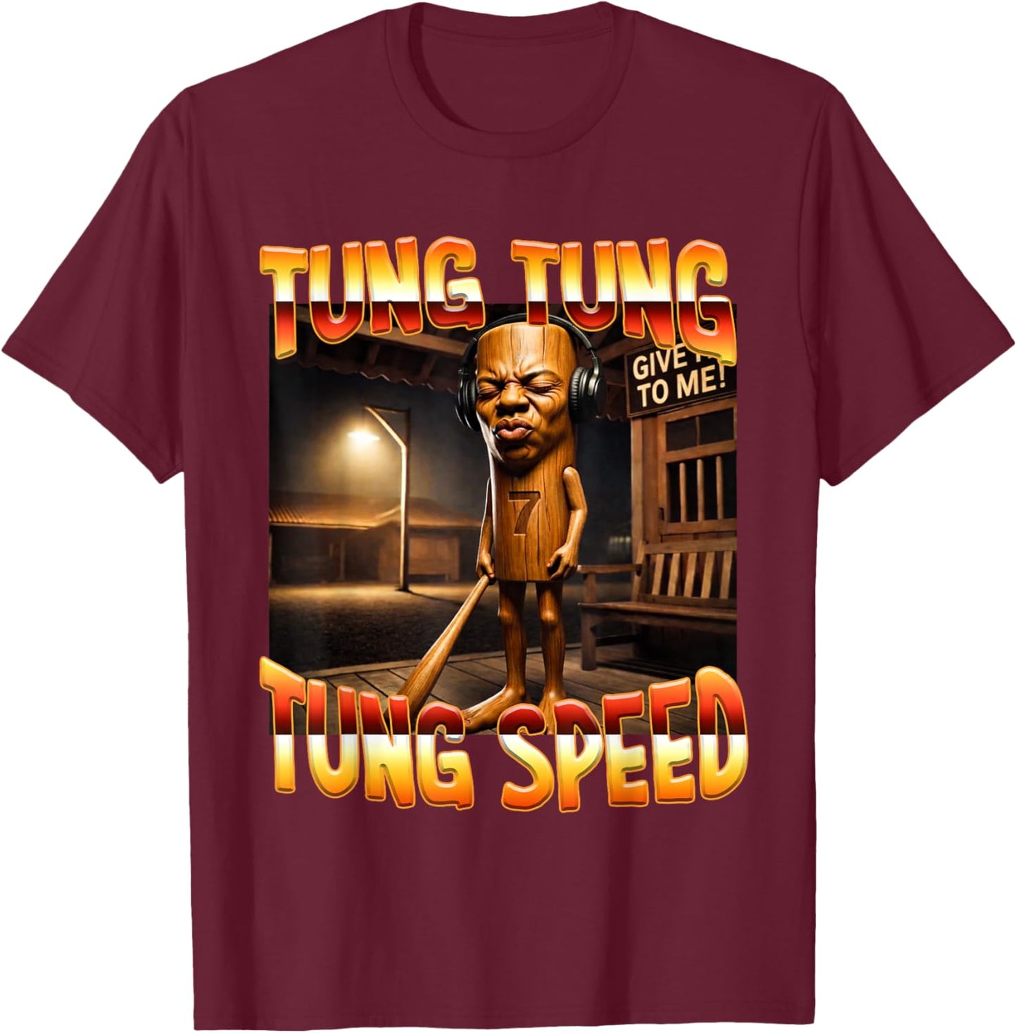 Tung Tung Tung Speed Tuff Brainrot Meme Gen Z T-Shirt - T-Shirt | Maroon