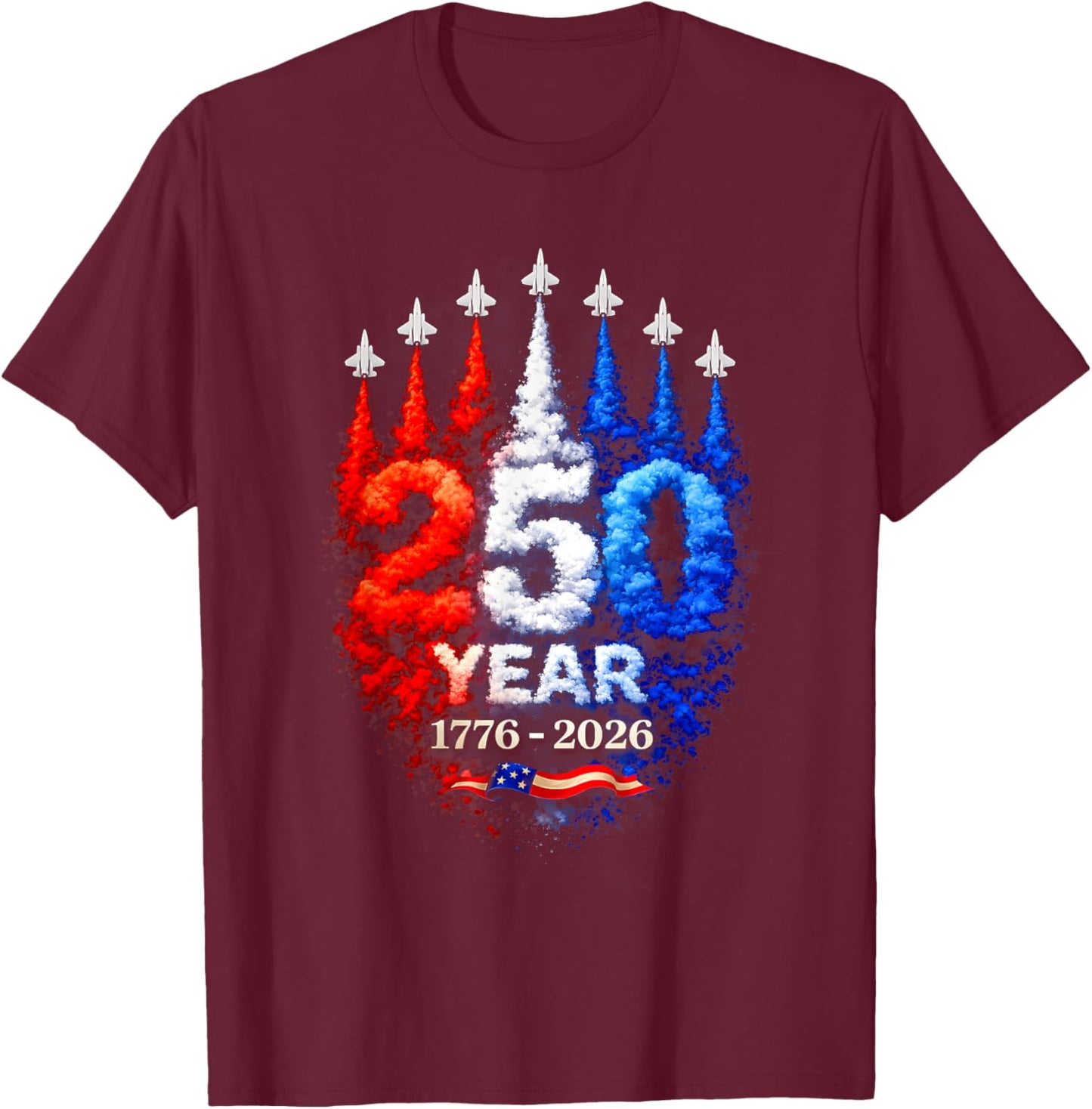 250 Years American 1776 2026 250th USA Patriotic 4th of July T-Shirt - T-Shirt | Maroon