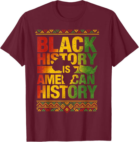 Black History is American History Patriotic African American T-Shirt - T-Shirt | Maroon