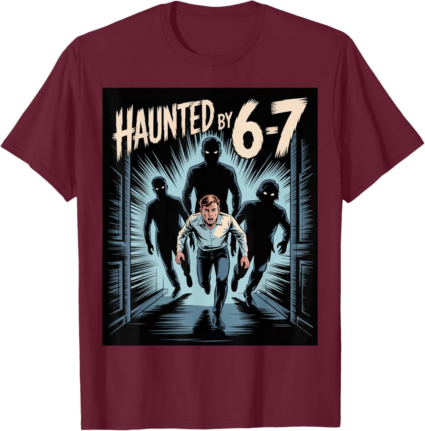 Haunted by 6-7 Funny Halloween 6-7 Costume T-Shirt - T-Shirt | Maroon
