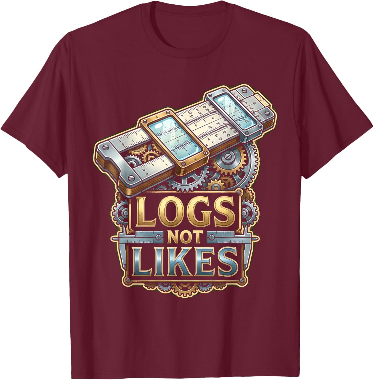 Logs Not Likes | Vintage Calculator Lover Slide Rule Fan Ana T-Shirt - T-Shirt | Maroon