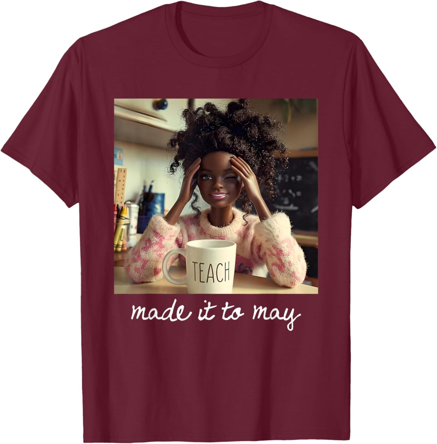 Funny Made It to May Teacher Girls Meme Last Day of School T-Shirt - T-Shirt | Maroon