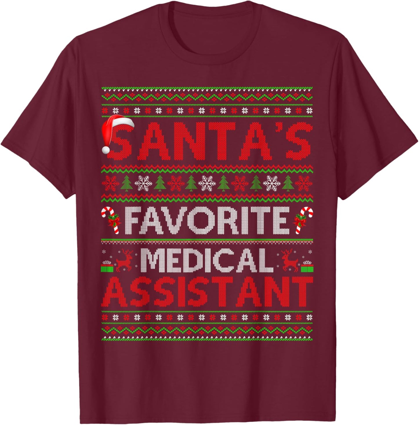 Santa Favorite Medical Assistant Ugly Christmas Sweater Xmas T-Shirt - T-Shirt | Maroon