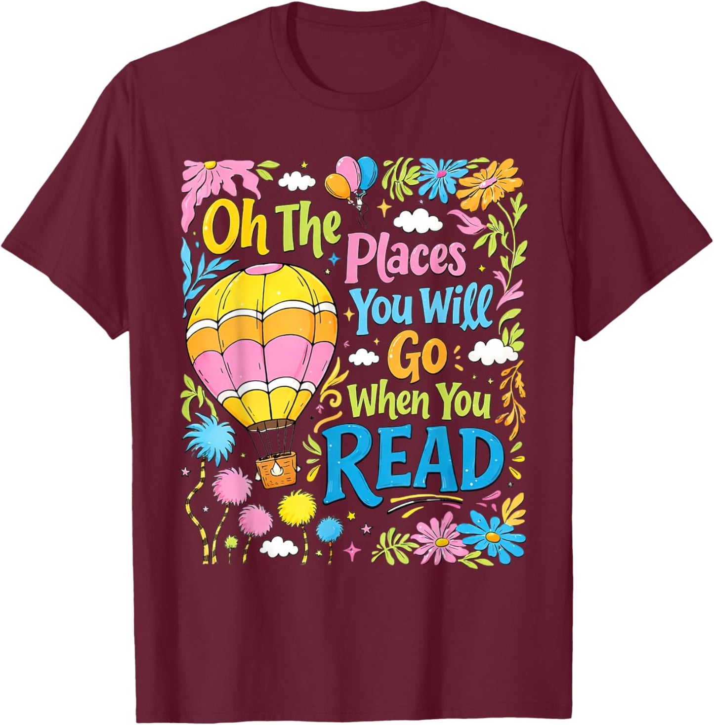 Boho Flowers Oh ThePlaces You Will Go When You Read T-Shirt - T-Shirt | Maroon