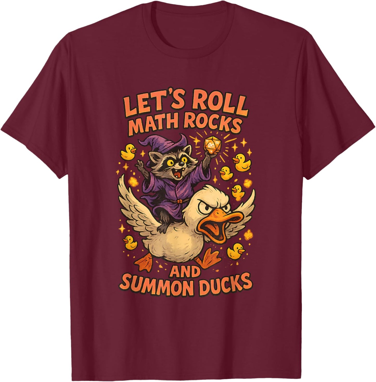 Let’s Roll Math Rocks and Summon Ducks Raccoon Mage Art Meme T-Shirt - T-Shirt | Maroon