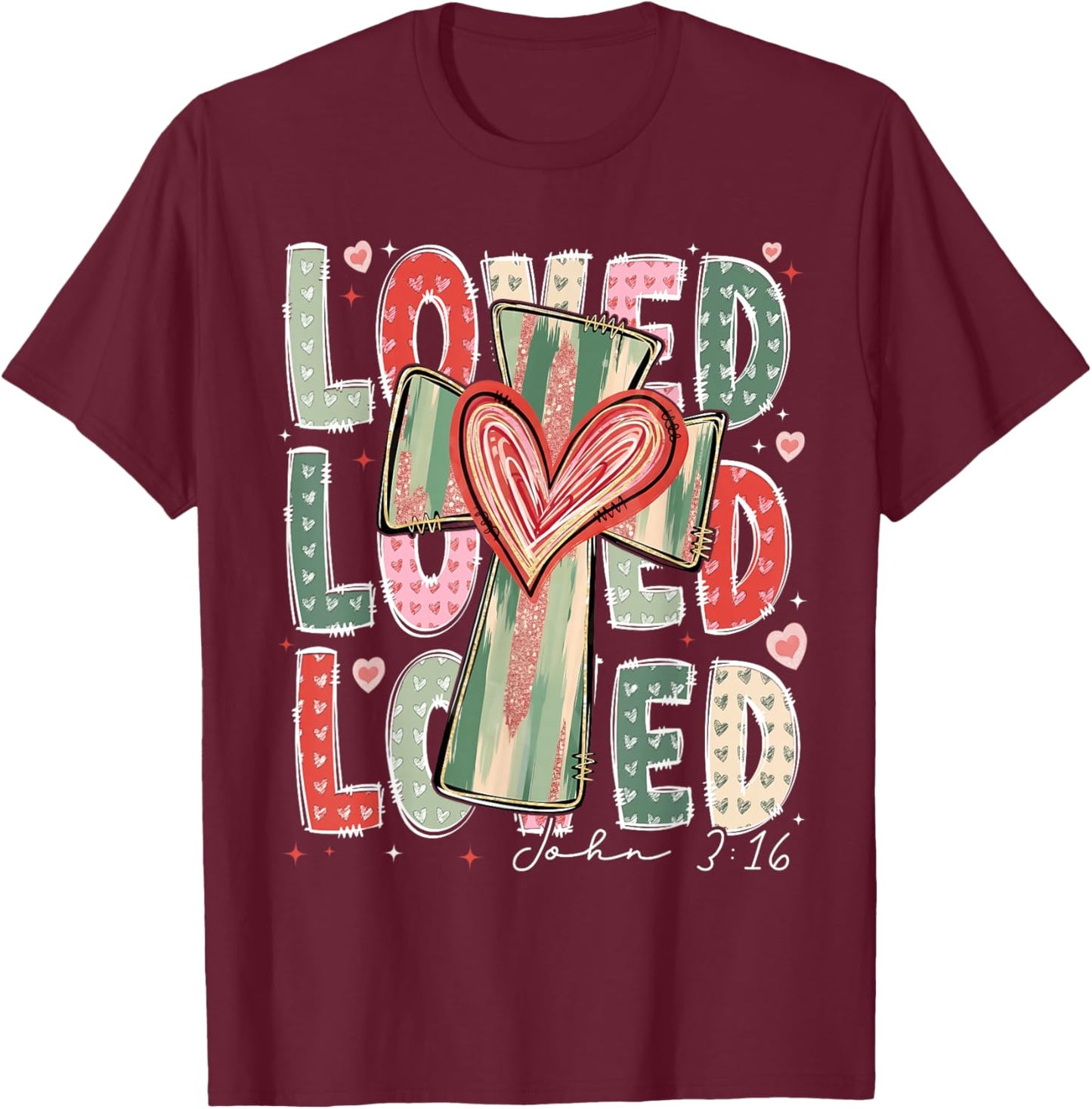 Loved John 3:16 Valentine Christian Cross Women Girl Kid T-Shirt - T-Shirt | Maroon