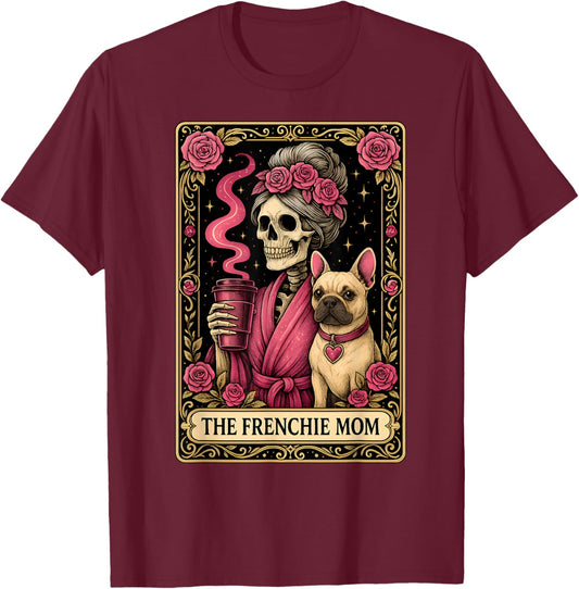 The Frenchie Mom Tarot Card Pink Flowers Cute French Bulldog T-Shirt - T-Shirt | Maroon