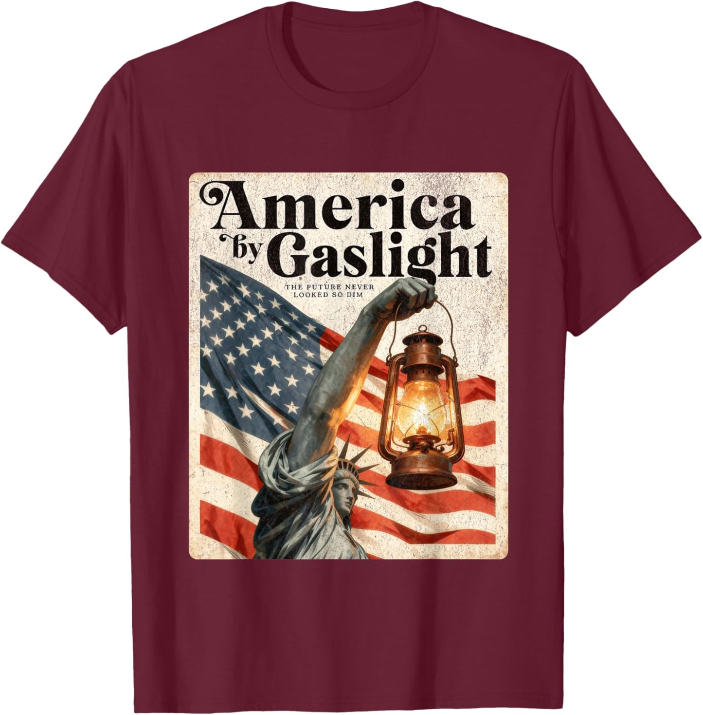 America by Gaslight, Dark Political Satire, Patriotic Parody T-Shirt - T-Shirt | Maroon