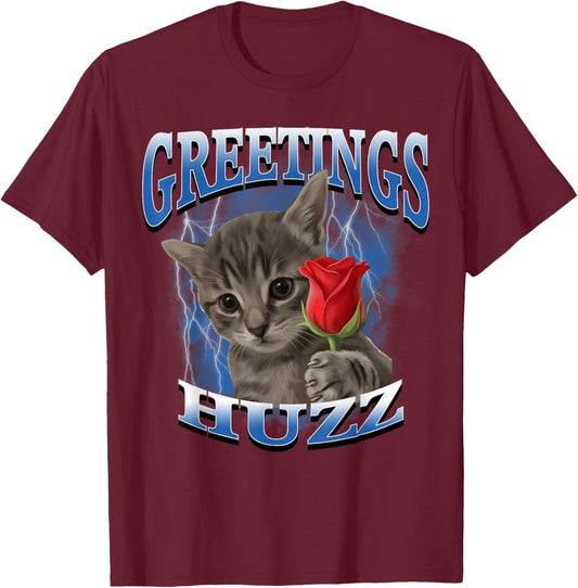 Cat Meme Silly Cat Greetings Huzz Funny Rose Flower T-Shirt - T-Shirt | Maroon