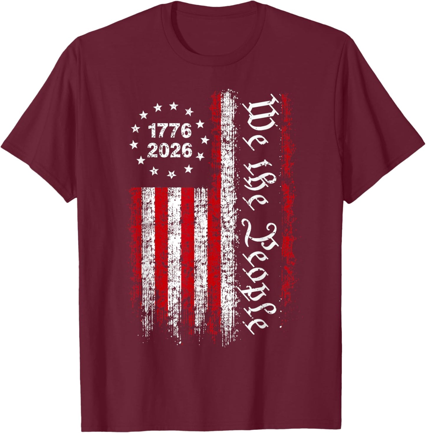 250 Years America Anniversary 1776 2026 4th of July US Flag T-Shirt - T-Shirt | Maroon