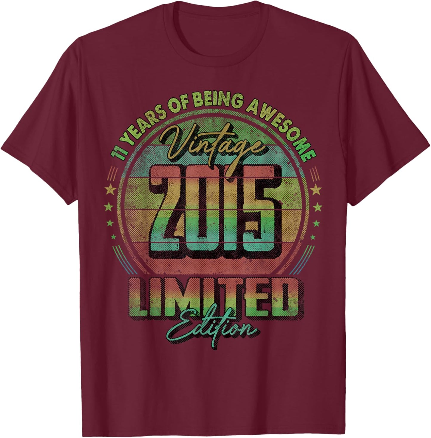 Vintage 2015 Limited Edition Shirt 11 Year Old 11th Birthday T-Shirt - T-Shirt | Maroon