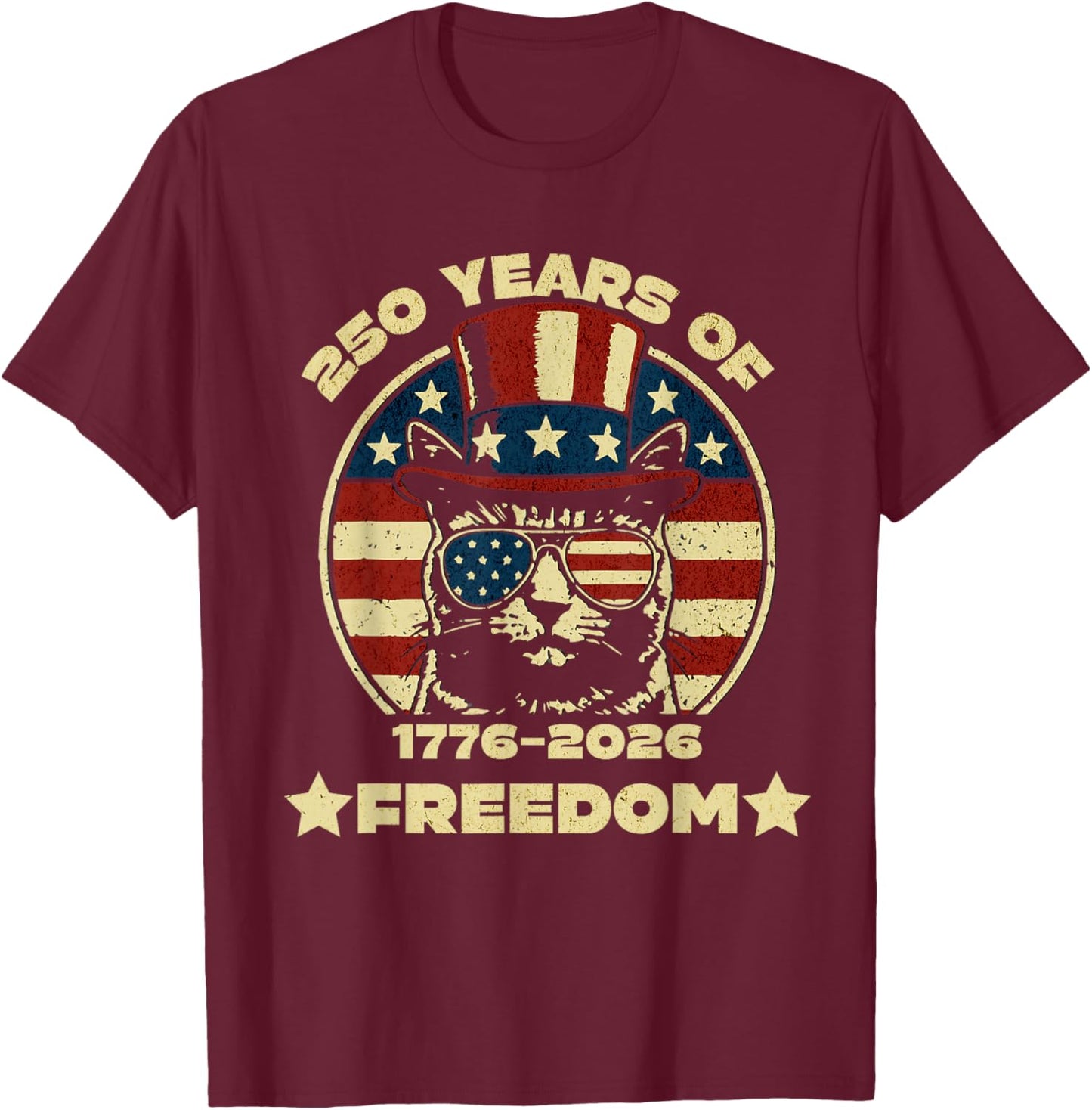 250 Years of Freedom Patriotic Cat 4th of July 1776-2026 T-Shirt - T-Shirt | Maroon
