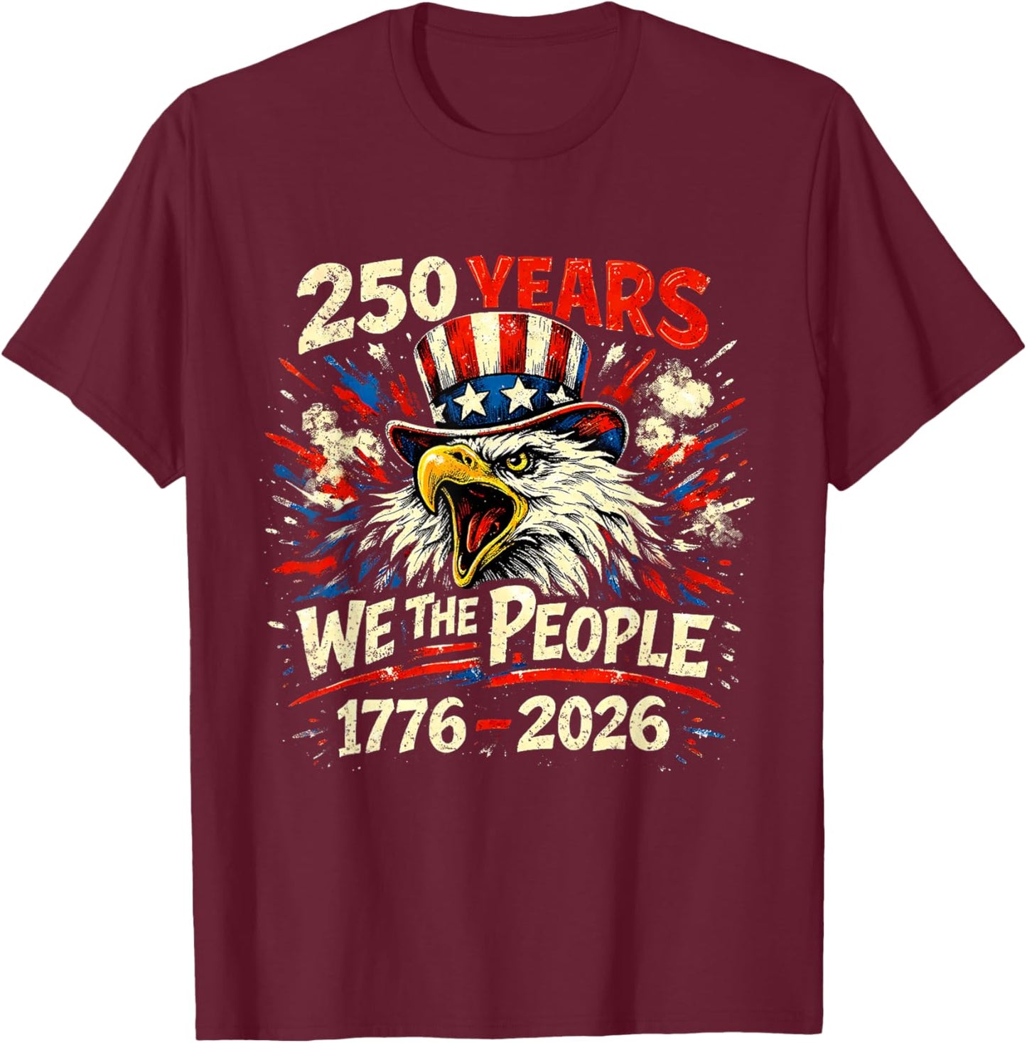 250 Years of Freedom 1776-2026 Semiquincentennial USA T-Shirt - T-Shirt | Maroon