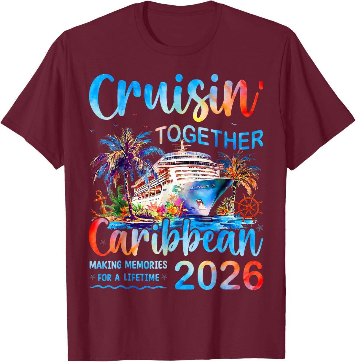 Caribbean Cruise Family Vacation 2026 Cruisin’ Together T-Shirt - T-Shirt | Maroon