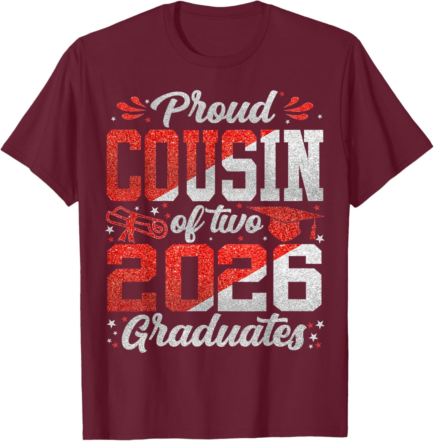 Proud Cousin of Two 2026 Graduates Funny Class of 26 Senior T-Shirt - T-Shirt | Maroon