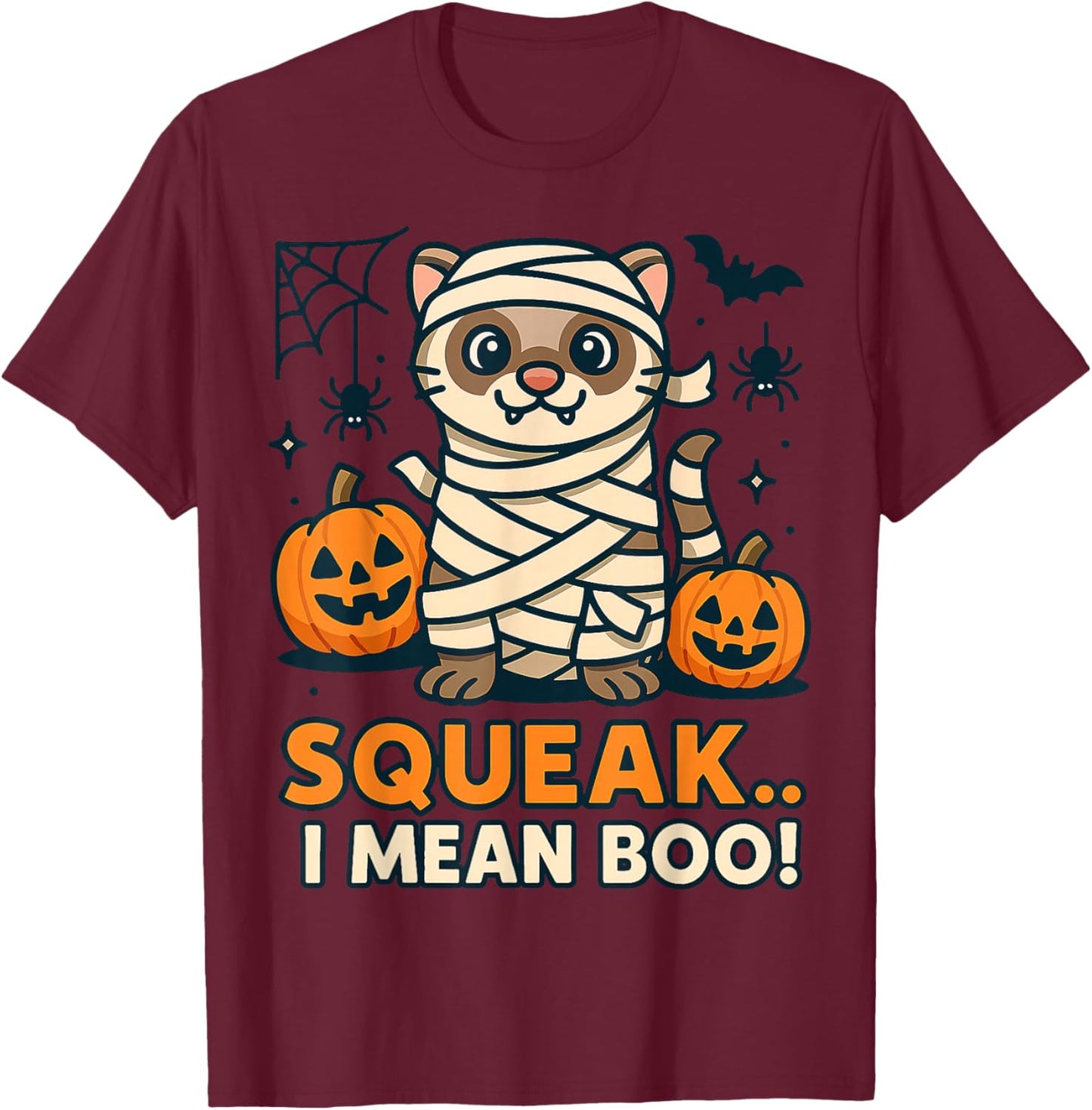 Funny Ferret Halloween Costume – Squeak I Mean Boo Quote T-Shirt - T-Shirt | Maroon