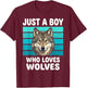 Just a Boy Who Loves Wolves Funny Wolf Lover Kids Boys T-Shirt - T-Shirt | Maroon
