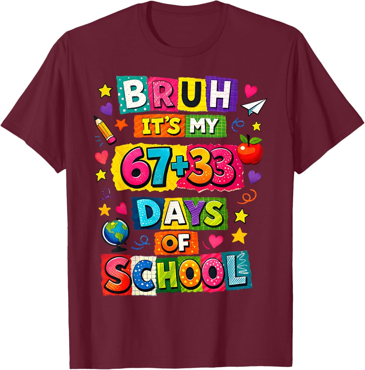 Bruh Its My 67 33 Days of School Funny Boys Kids 100th Day T-Shirt - T-Shirt | Maroon