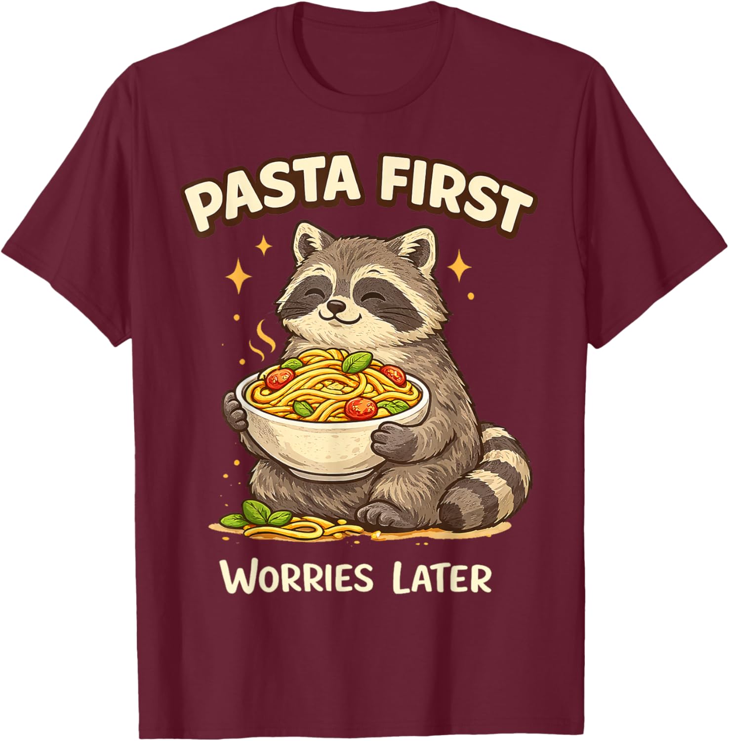 Pasta First Worries Later Raccoon Humor Gifts Men Women Kid T-Shirt - T-Shirt | Maroon