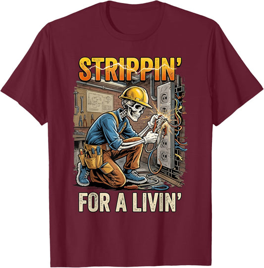 Strippin for A Livin Electrician Lover Funny Skeleton T-Shirt - T-Shirt | Maroon