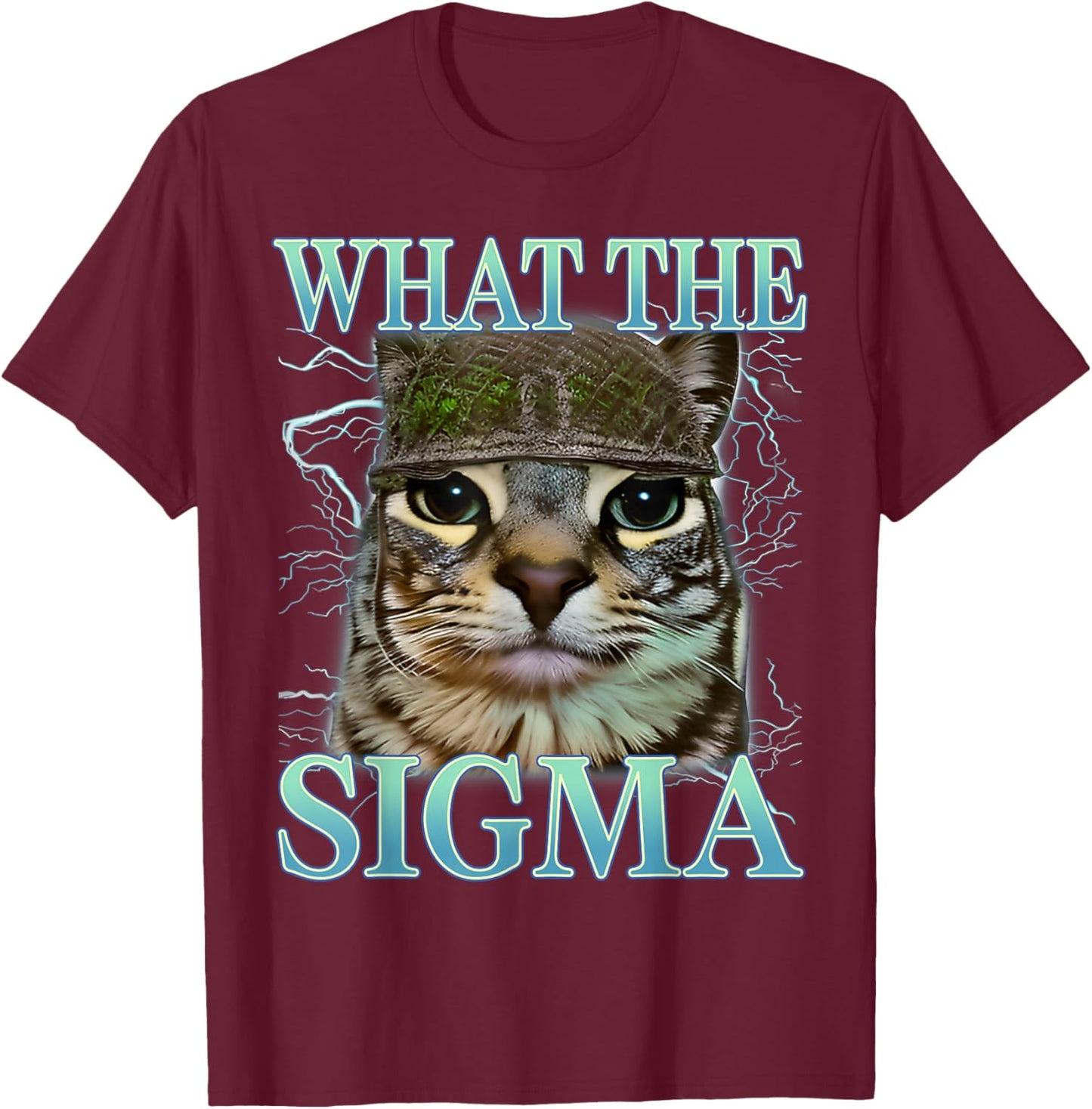 What The Sigma Silly Cat Meme Funny Saying Cat Lover T-Shirt - T-Shirt | Maroon