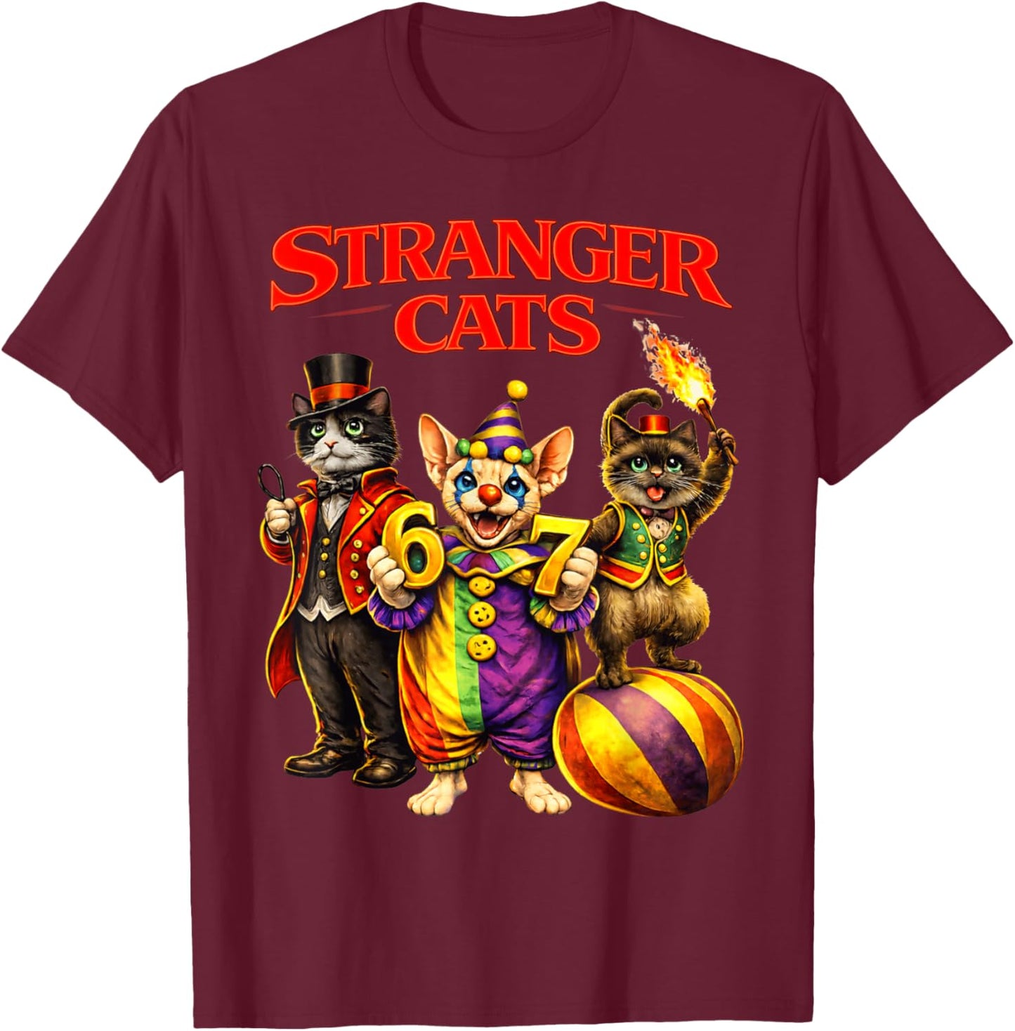 Stranger Cats Circus Funny 6 7 Meme Cat Parody Carnival Men T-Shirt - T-Shirt | Maroon
