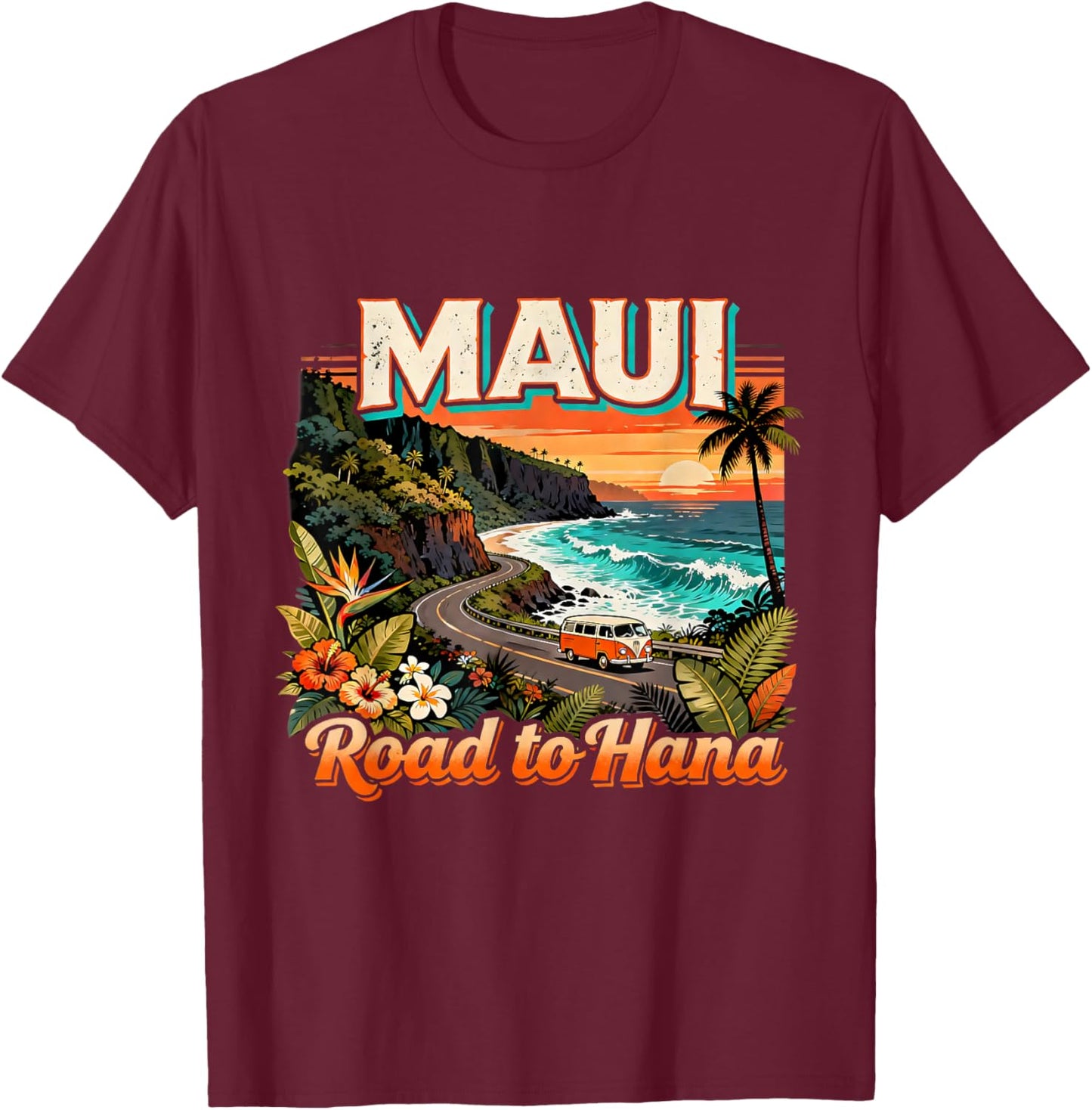 Maui Road to Hana Scenic Hawaii Travel Quote T-Shirt - T-Shirt | Maroon