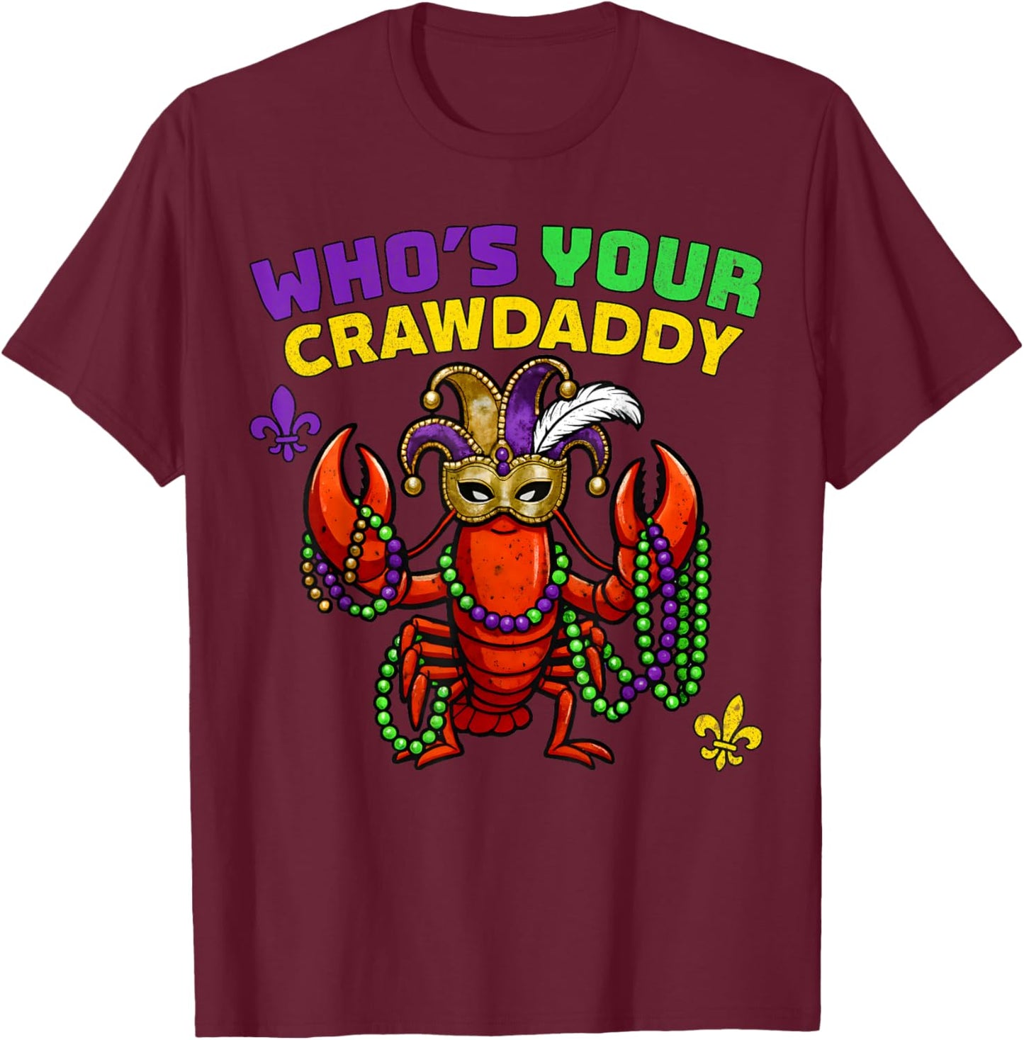 Who's Your Crawdaddy Crawfish Jester Beads Funny Mardi Gras T-Shirt - T-Shirt | Maroon
