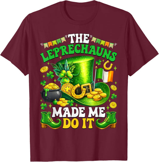 Shamrock Leprechauns Made Me Do It St Patrick's Day Men Boys T-Shirt - T-Shirt | Maroon