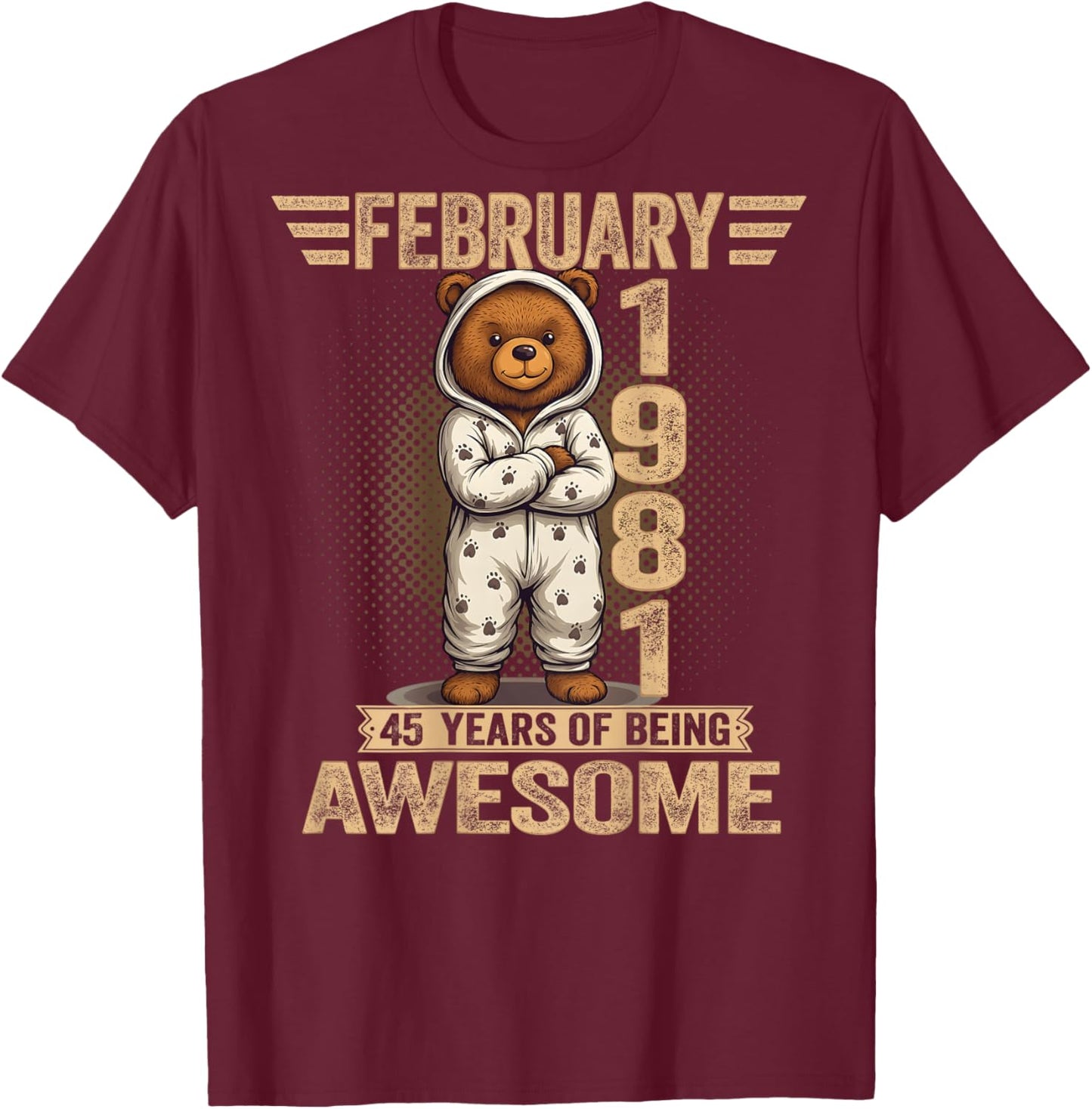 (ON Back) 45 Year Old February 1981 Teddy Bear 45th Birthday T-Shirt - T-Shirt | Maroon