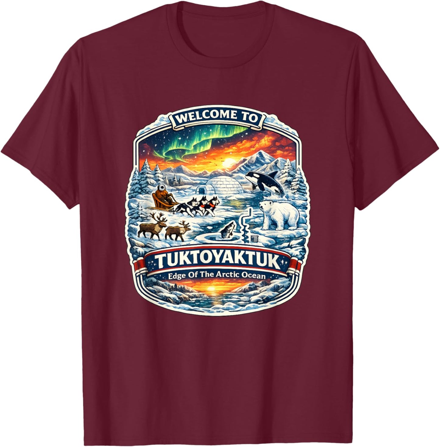Tuktoyaktuk Northwest Territories Edge of The Arctic Ocean T-Shirt - T-Shirt | Maroon