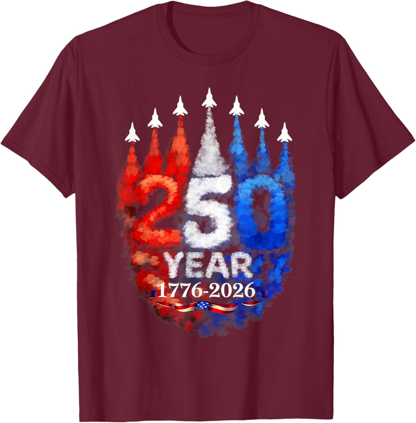 250 Years America Anniversary 250th Independence Day Freedom T-Shirt - T-Shirt | Maroon