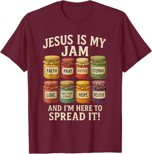 Jesus is My Jam and Im Here to Spread Christian Bible Verse T-Shirt - T-Shirt | Maroon