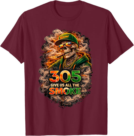 Miami 305 Skeleton Give Us The Smoke Quote Street Style T-Shirt - T-Shirt | Maroon