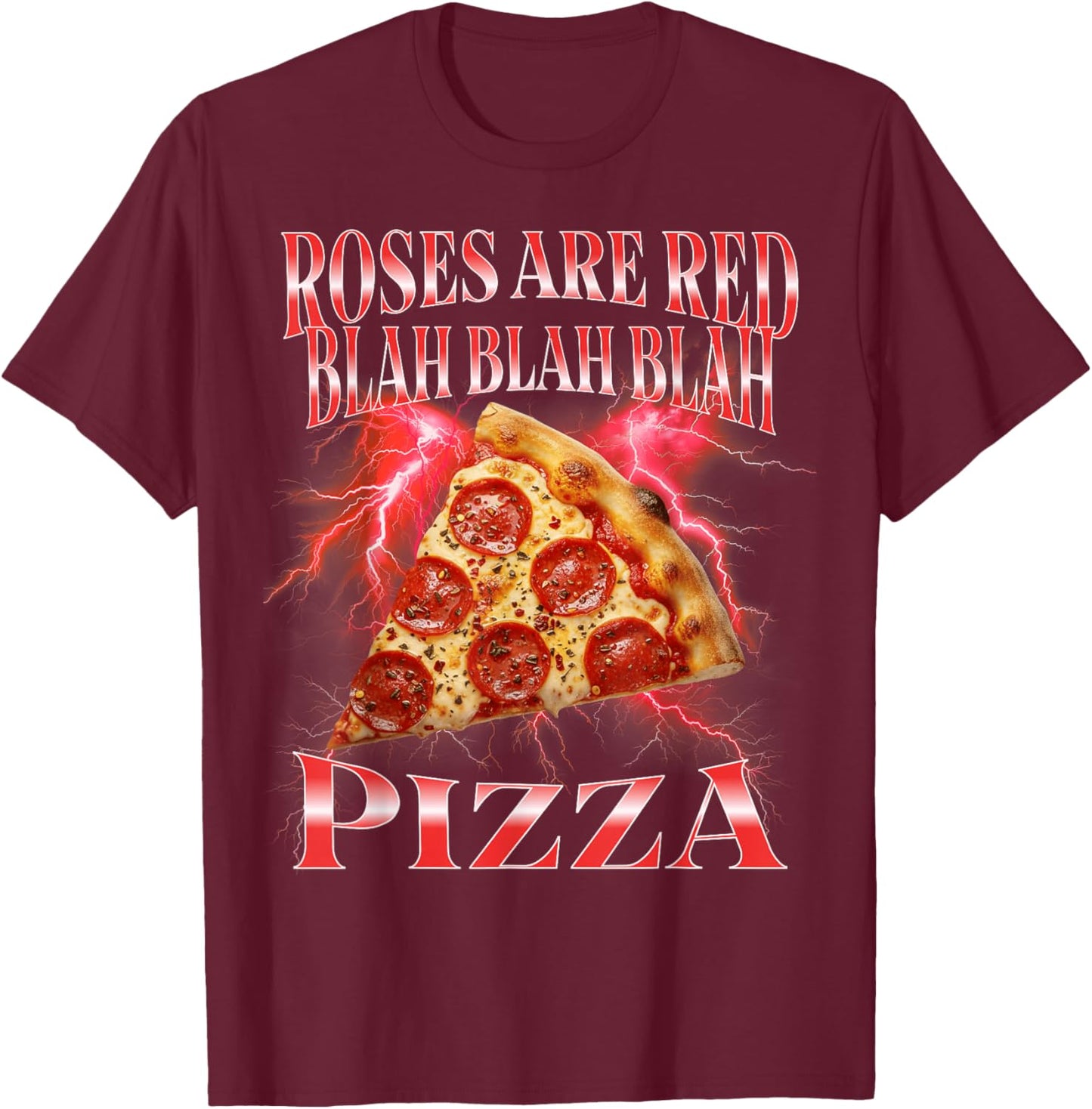 Funny Pizza Roses are Red Sarcastic Valentines Day Bootleg T-Shirt - T-Shirt | Maroon