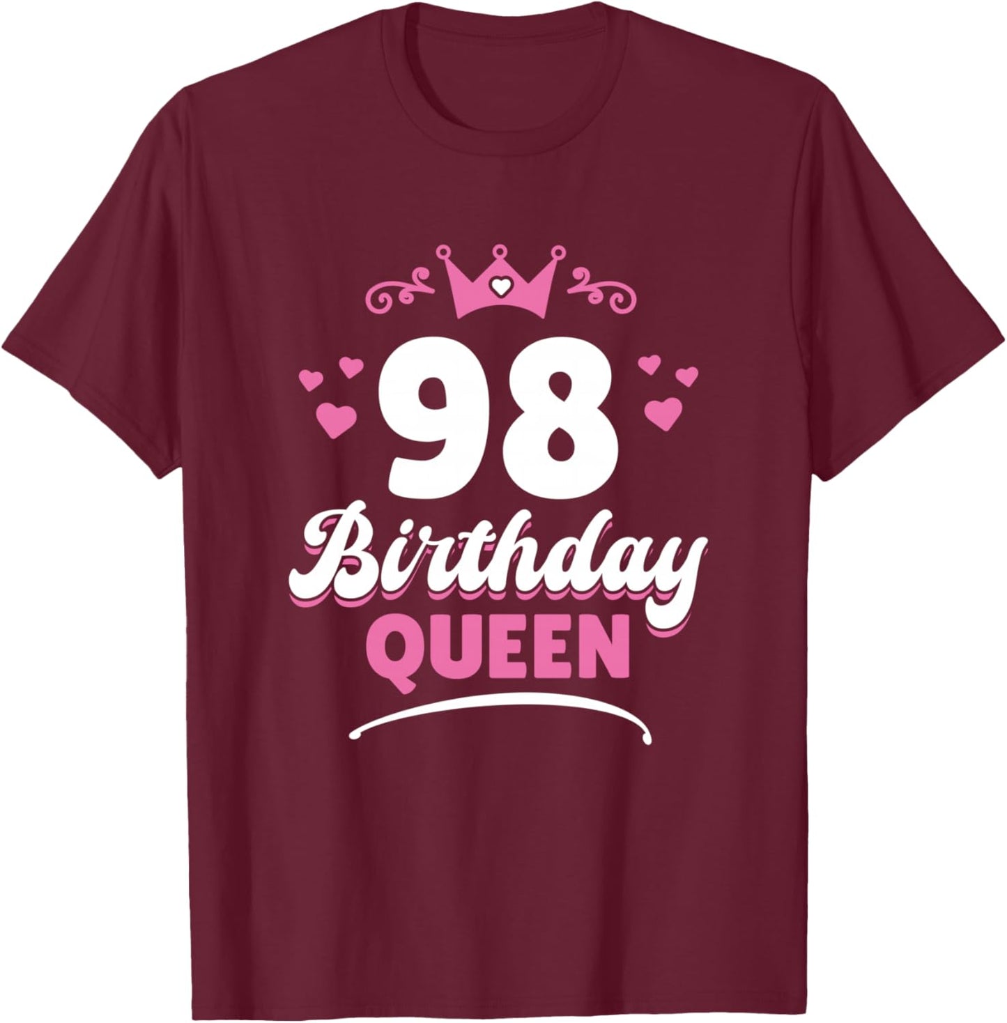 98 Years Queen Woman 98th Birthday T-Shirt - T-Shirt | Maroon