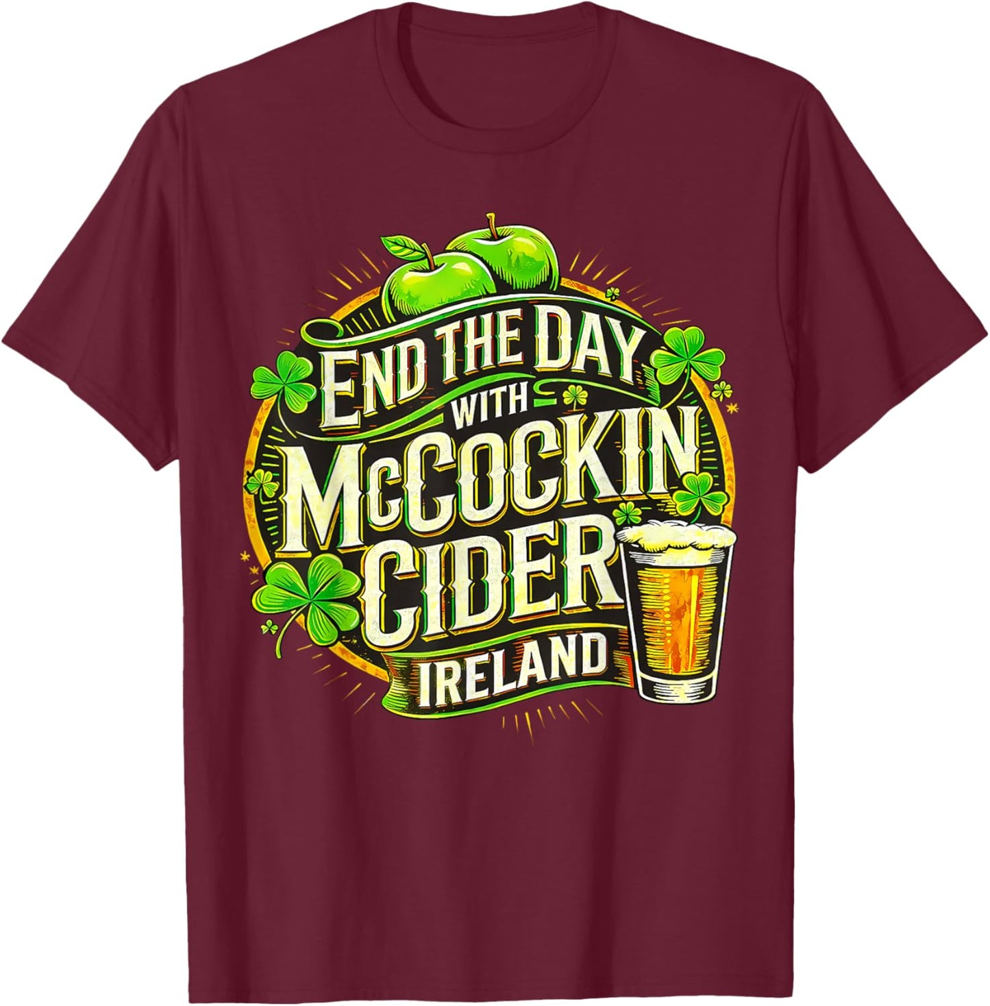 Funny End The Day with McCocking Cider Ireland T-Shirt - T-Shirt | Maroon