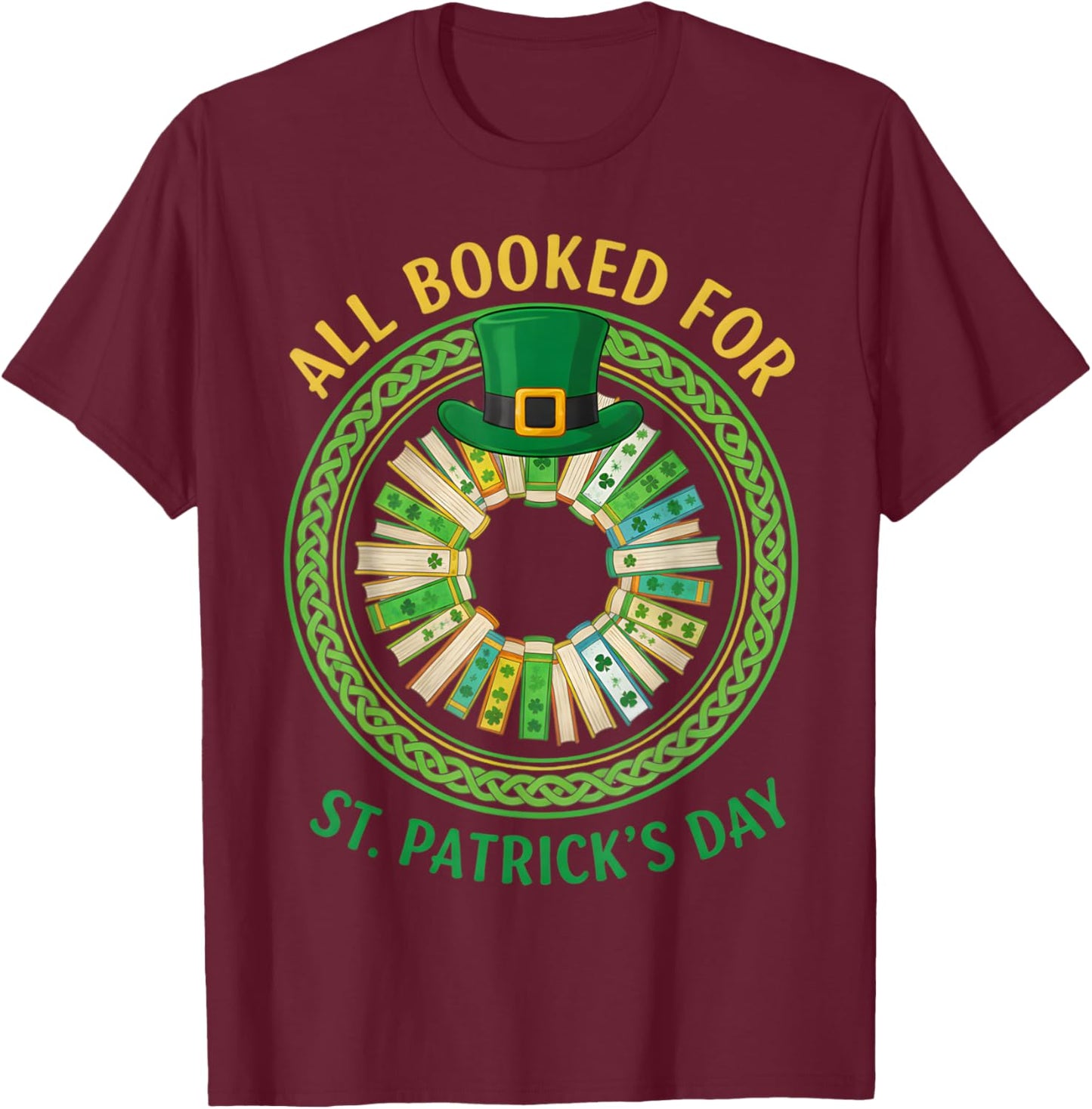 Bookworm Irish All Booked for St. Patrick's Day Book Lover T-Shirt - T-Shirt | Maroon