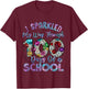 I Sparkled My Way Through 100 Days of School 100th Day Girls T-Shirt - T-Shirt | Maroon