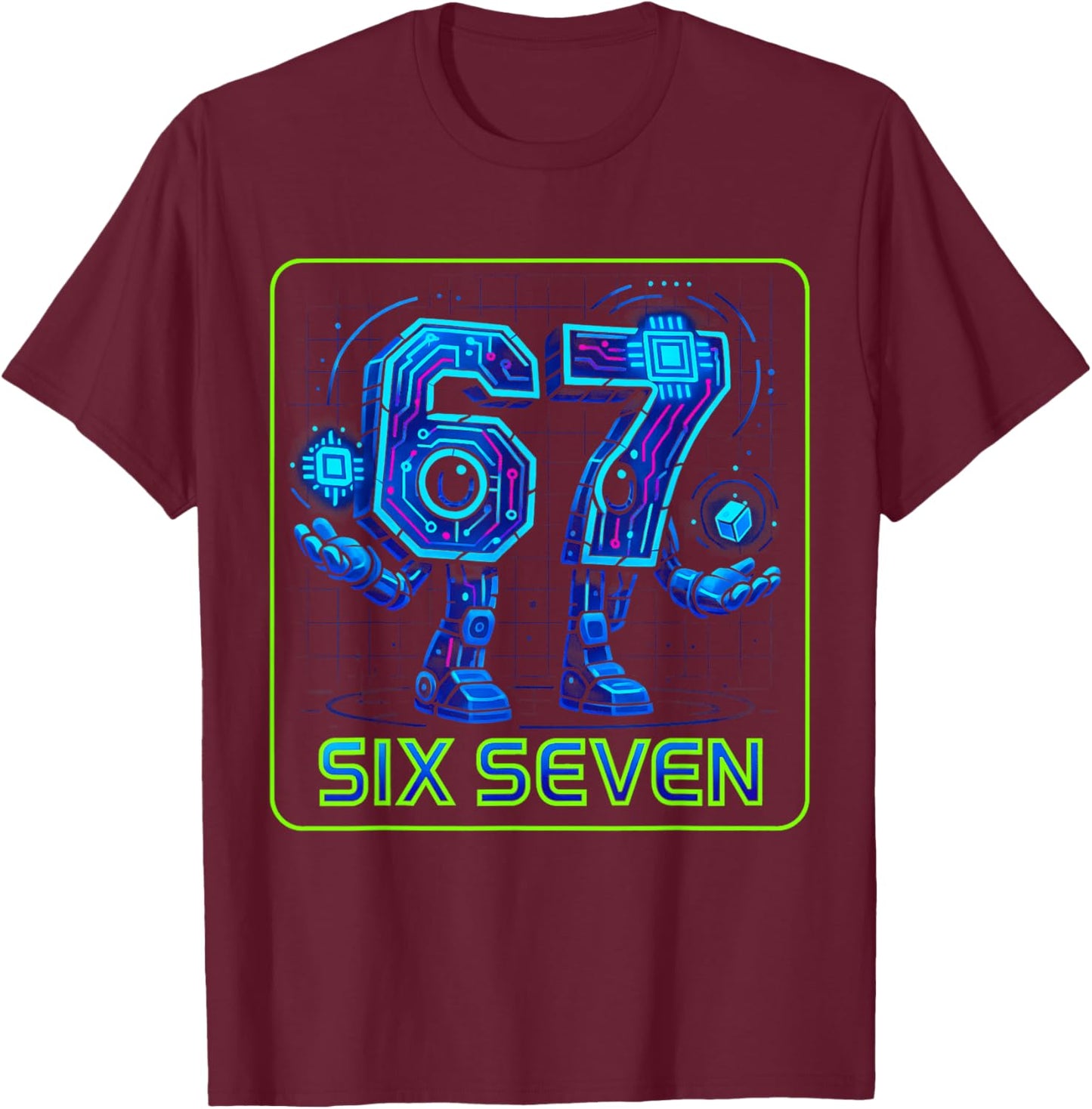 67 Cyber Robots - Six Seven 6-7 Boys Teen Kids Slang Meme T-Shirt - T-Shirt | Maroon