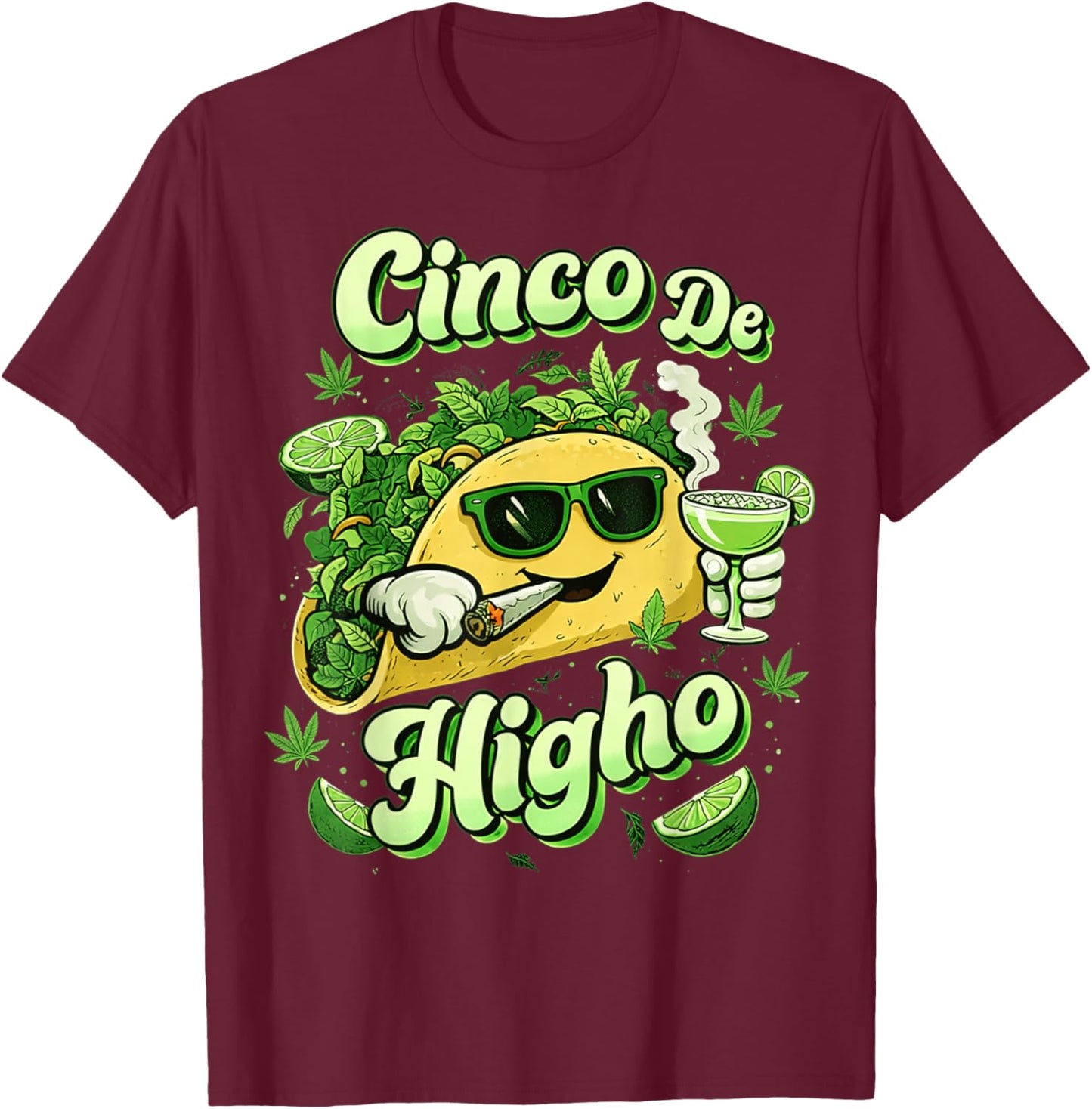 Taco Cinco De Higho Funny 420 Weed Marijuana Cinco De Mayo T-Shirt - T-Shirt | Maroon