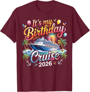It's My Birthday Cruise 2026 Family Cruise Vacation Trip T-Shirt - T-Shirt | Maroon