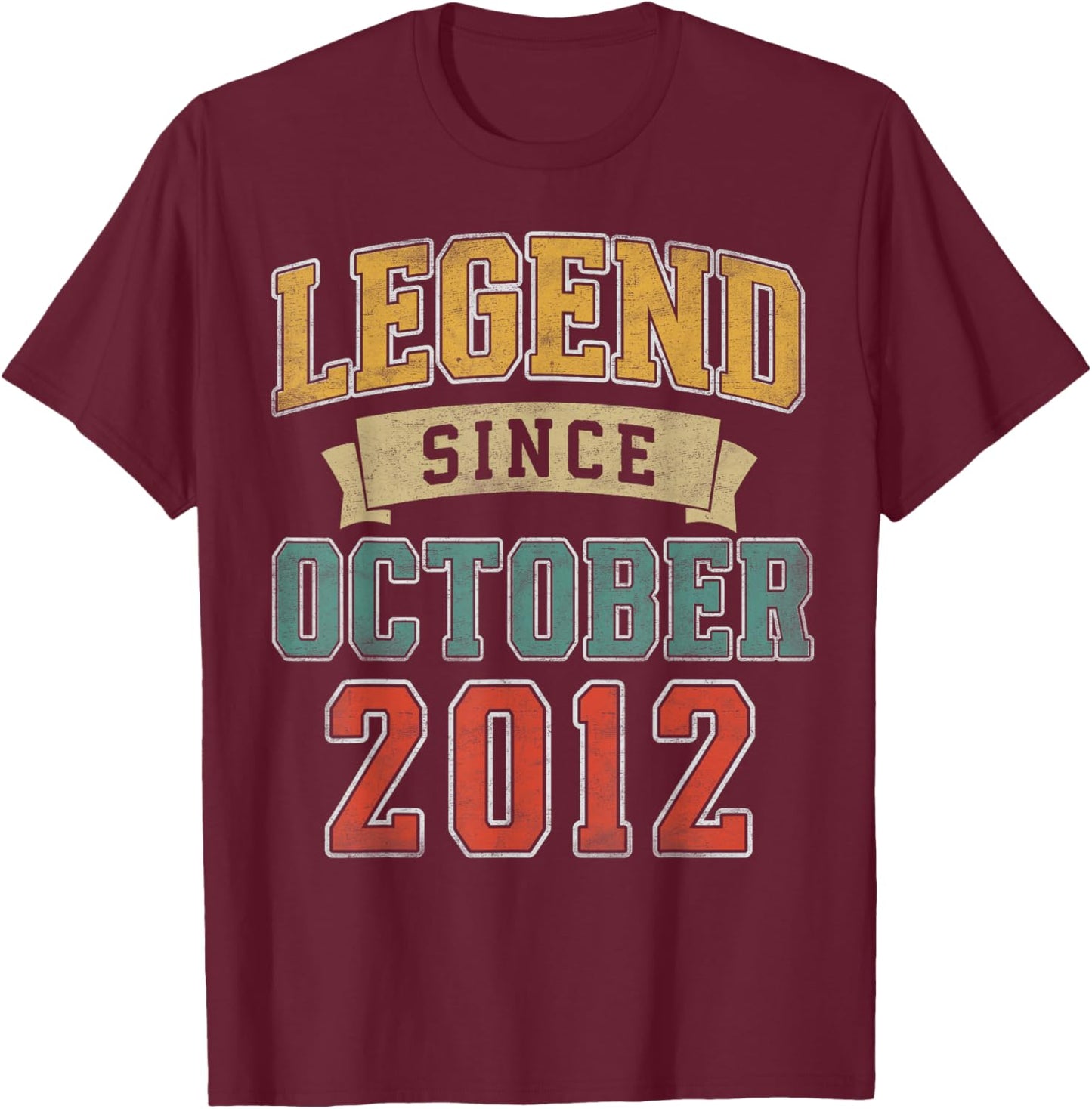 Legend October 2012 13th Birthday Boy Girl 13 Year Old T-Shirt - T-Shirt | Maroon