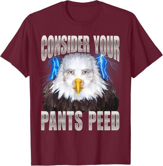Consider Your Pants Peed Eagle T-Shirt - T-Shirt | Maroon