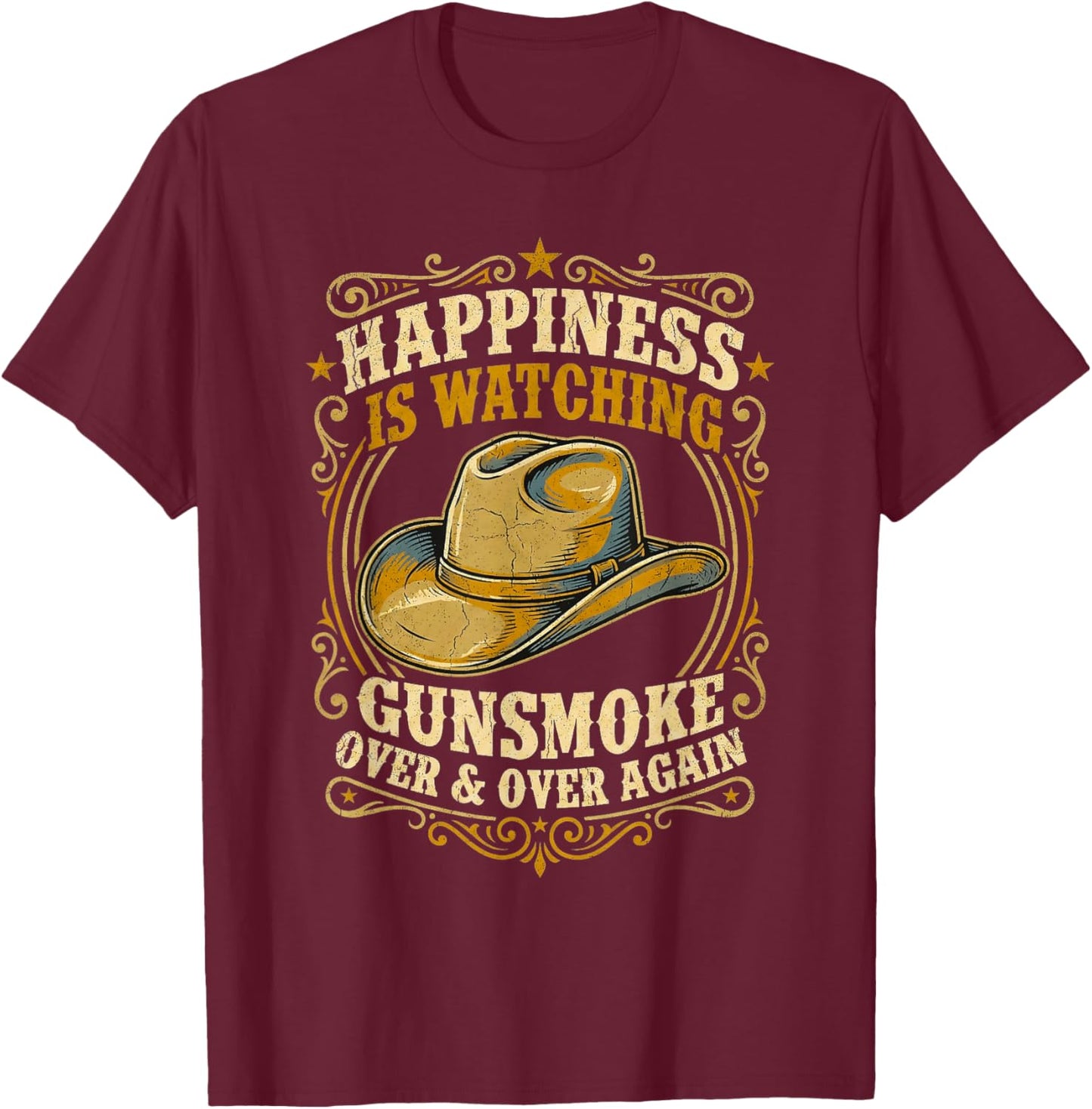 Happiness is Watching Gunsmoke Over and Over Again Western T-Shirt - T-Shirt | Maroon