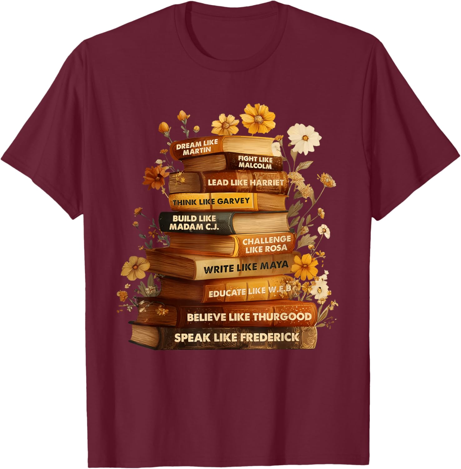 Dream Like Martin Floral Book Black History Month Women Men T-Shirt - T-Shirt | Maroon