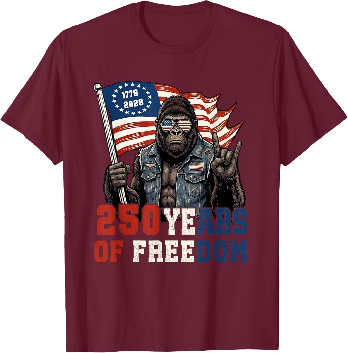 250 Years American 1776-2026 250th Birthday Bigfoot Lovers T-Shirt - T-Shirt | Maroon